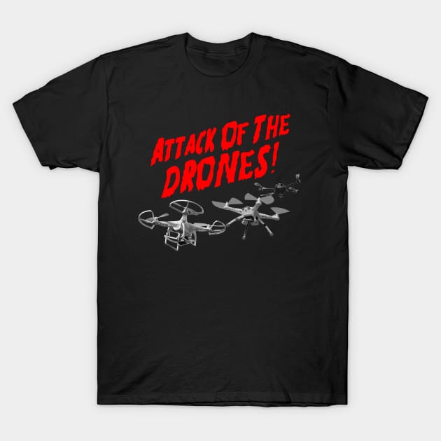 Attack Of The Drones T-Shirt by geeklyshirts